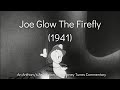 Joe Glow The Firefly 1941 An Anthony S Animation Talk Looney Tunes Commentary
