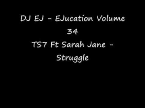 DJ EJ - EJucation - Volume 34 - TS7 & Sarah Jane - Struggle