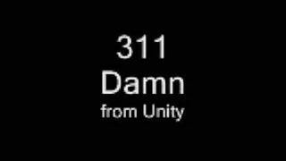 311 - Damn