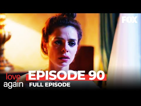 Love Again Episode 90 (Full Episode)
