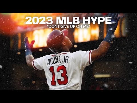 MLB 2023 Inspirational Hype Video - "Dont Give Up on Me"