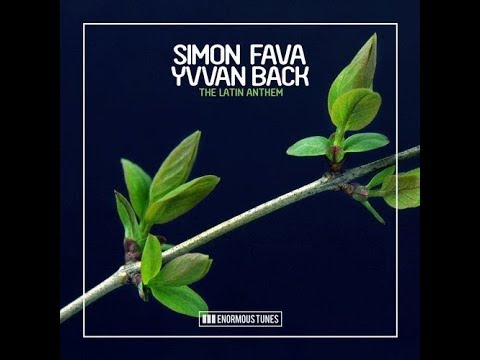 Simon Fava, Yvvan Back - The Latin Anthem (Original Club Mix)