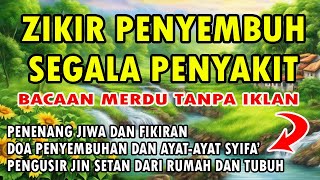 Download lagu ZIKIR PENYEMBUH SEGALA PENYAKIT mp3