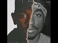 Kendrick Lamar Ft 2Pac Reincarnated OG Vibe Mix