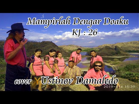 Lagu Rohani MAMPIRLAH DENGAR DOAKU, KJ 26 voc USTINOV DAMALEDO