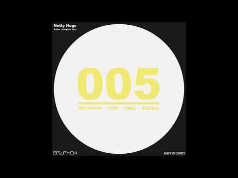 Netty Hugo - Bullet (Original Mix) [GRYPHON_FREE_DOWNLOAD]