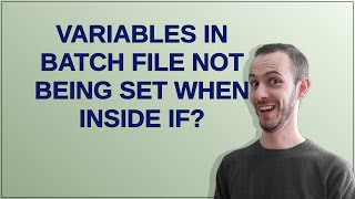 Variables in batch file not being set when inside IF