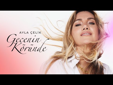 Ayla Çelik - Gecenin Köründe