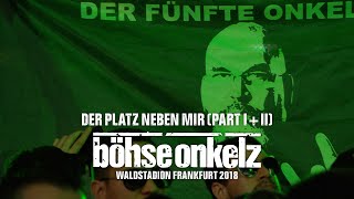 Böhse Onkelz - Der Platz neben mir (Waldstadion Frankfurt 2018)