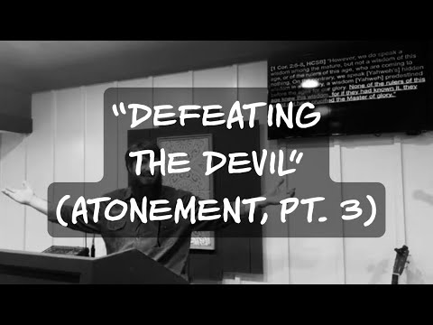“Defeating the Devil” (Atonement, pt. 3)
