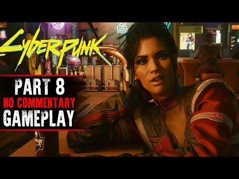 Cyberpunk 2077 Gameplay - Part 8 (No Commentary)