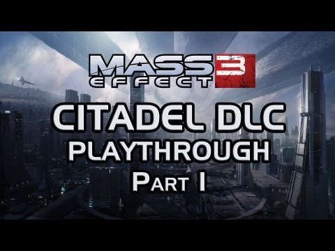 Mass Effect 3: Citadel DLC Playthrough part 1: Shore Leave