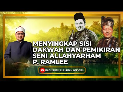 Menyingkap Sisi Dakwah dan Pemikiran Seni Allahyarham P. Ramlee - Dato' Badli Shah Alauddin