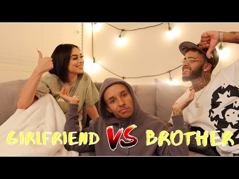 WHO KNOWS ME BETTER??? (MY GIRLFRIEND vs. MY BROTHER)