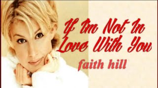 If I&#39;m Not In Love With You  faith hill