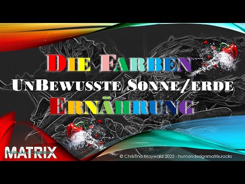 Förderliche Ernährung - Human Design - unbewusste Sonne und Erde - spezielle Ernährungsvorschläge