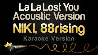 Download lagu NIKI, 88rising - La La Lost You - Acoustic Version (Karaoke Version) mp3 Download lagu NIKI, 88rising - La La Lost You - Acoustic Version (Karaoke Version) mp3