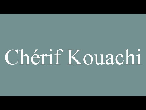 How to Pronounce ''Chérif Kouachi'' Correctly in French