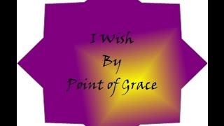 I Wish by Point of Grace