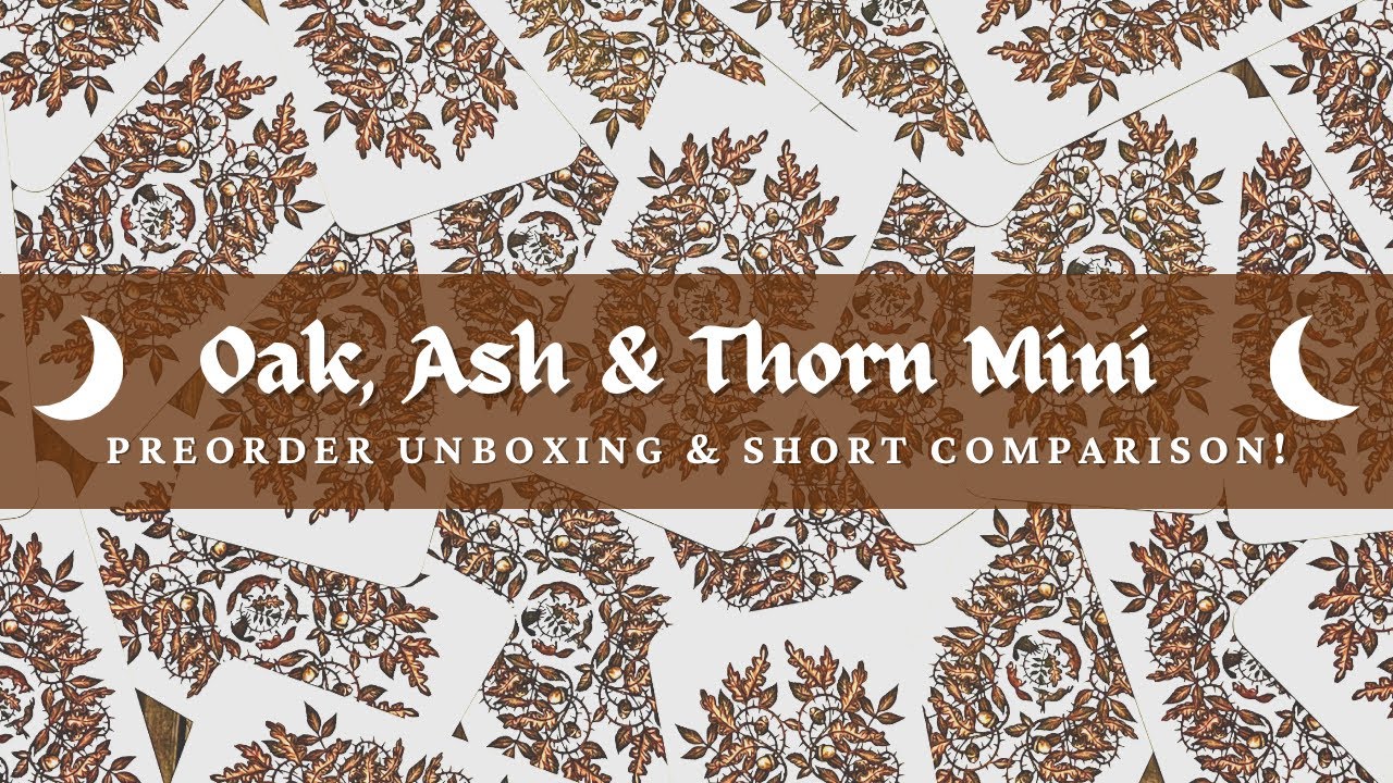 Oak, Ash & Thorn Tarot Mini version! Unboxing and first look at the deck!