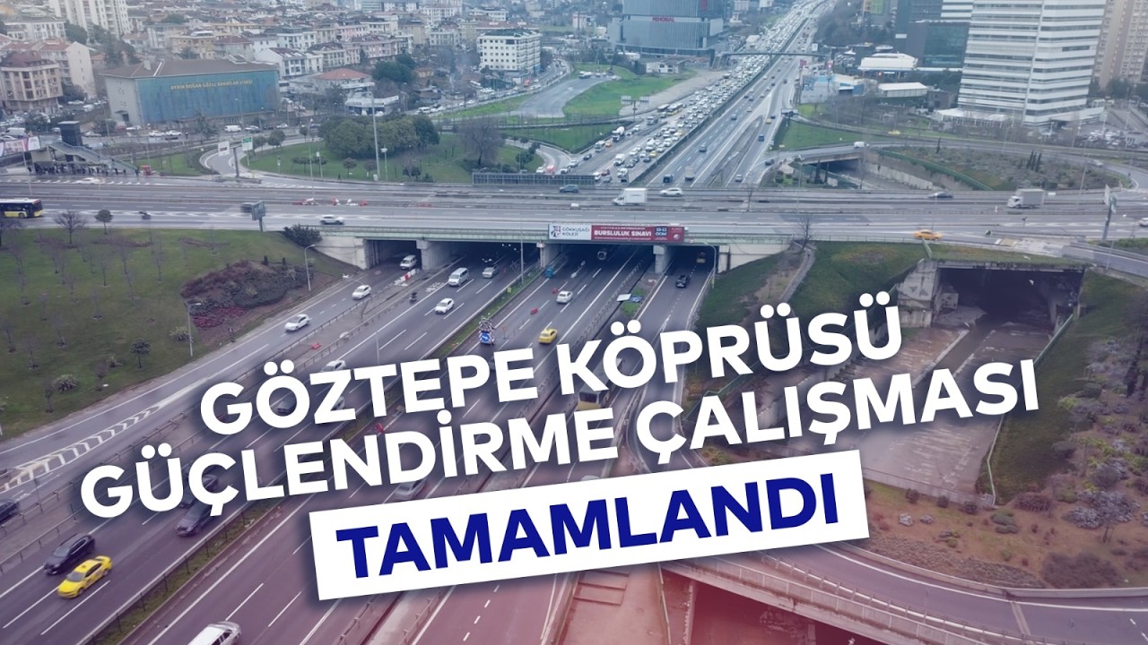 GÖZTEPE KÖPRÜSÜ GÜÇLENDİRME ÇALIŞMASI TAMAMLANDI