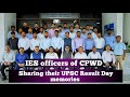 UPSC Result Day Memories II IES Officers Sharing Their Stories II Central Public Works Dept CPWD