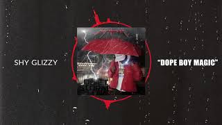 Shy Glizzy - Dope Boy Magic feat. Trey Songz &amp; A Boogie Wit Da Hoodie [Official Audio]