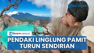 Pendaki Kawah Ijen Linglung setelah Hilang selama Satu Jam, Sempat Pamit ke Rombongan Turun Sendiri