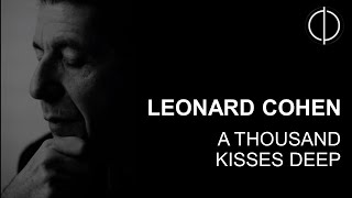 Bài hát A Thousand Kisses Deep - Nghệ sĩ trình bày Leonard Cohen