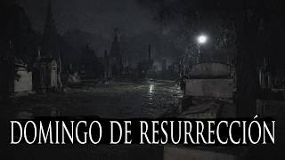DOMINGO DE RESURRECCIÓN (RELATOS DE TERROR DE SEMANA SANTA)