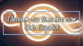 Illenium-no time like now(Sub. Español)