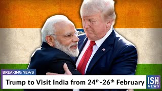 Trump to Visit India from 24th-26th February