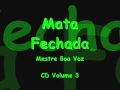 Mata Fechada - Mestre Boa Voz - Volume 3 