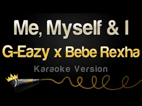 G-Eazy x Bebe Rexha - Me, Myself & I (Karaoke Version)