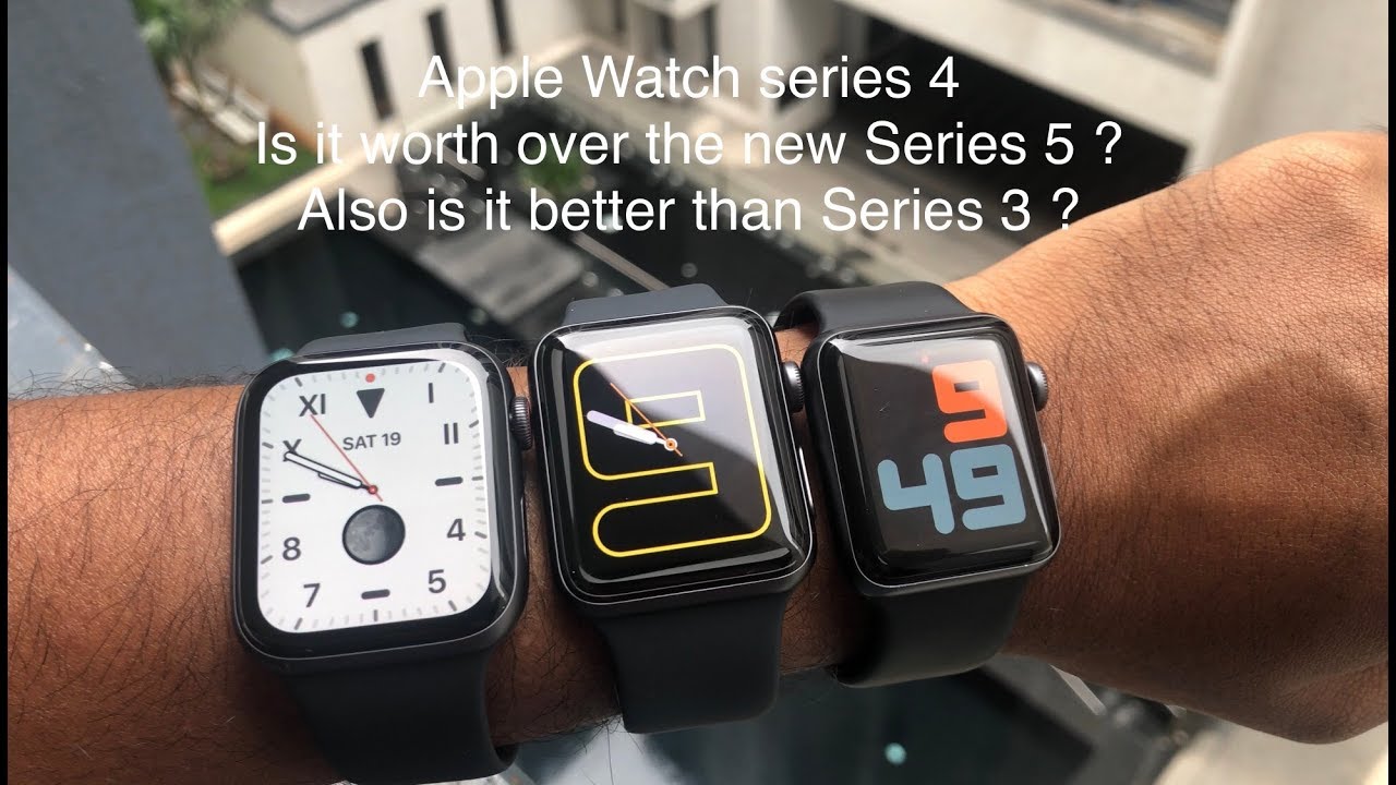 Apple Watch Series 4 compared to Series 5 vs Series 3
