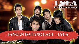 Download lagu JANGAN DATANG LAGI    LYLA Karaoke mp3