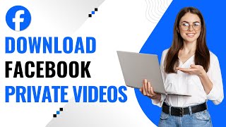 Ultimate Guide to Downloading Facebook Videos (Easy & Safe)