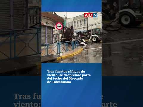 Se desprende techo de Mercado de Talcahuano por vientos