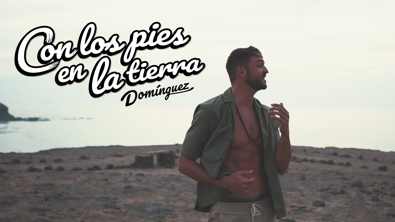 Domínguez - CON LOS PIES EN LA TIERRA 👣🌴 (Video oficial)