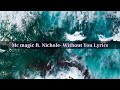 Mc Magic ft.Nichole- Without you (Lyrics)