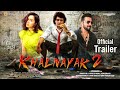 Namashi Chakraborty - Khalnayak 2 Movie Trailer 2024 | Shraddha Kapoor | Sanjay Dutt | New Trailer