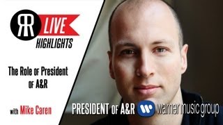 Mike Caren Discusses his Role as President of A&R for Warner Music Group