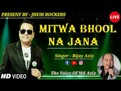 Mitwa Bhool Na Jana | Bijay Aziz (The Voice Of Md Aziz ) | Jhum Rockers Band | Live Performance |