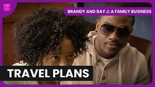 Travel Planning Guide! - Brandy and Ray J: A Family Business - S01 EP6 - Reality TV