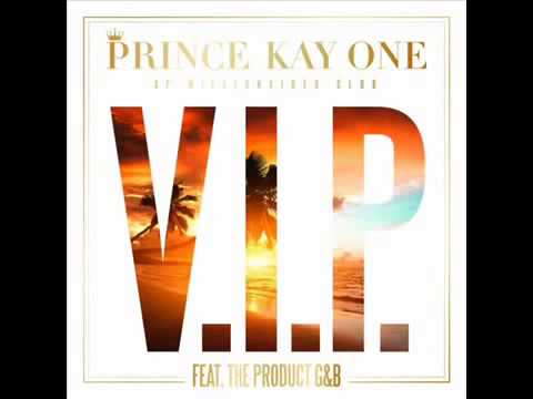 Prince Kay One - V.I.P (feat The Product G&B) Offi