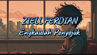 Download lagu ZIELL FERDIAN - ENGKAULAH PENYEJUK ( LIRIK LAGU ) mp3 Download lagu ZIELL FERDIAN - ENGKAULAH PENYEJUK ( LIRIK LAGU ) mp3