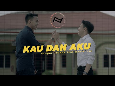 Kau & Aku - Furqan Fawwaz Feat Naufal isa | Official Music Video (ff_families)