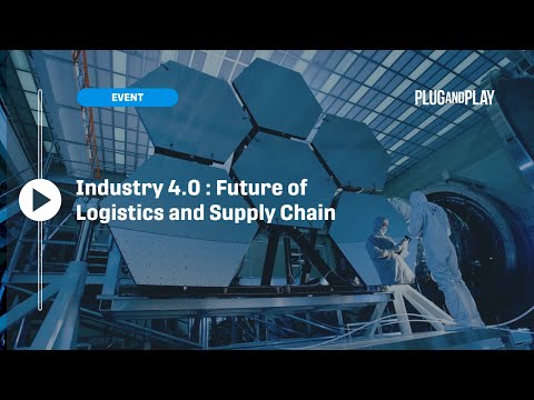 Industry 4.0 - Future of Logistics and Supply Chain