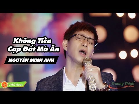 Không tiền cạp đất mà ăn - Nguyễn Minh Anh
