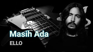 Download lagu Masih Ada (Audio Lyrics) - Song : ELLO mp3